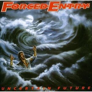 Forced Entry - Uncertain Future  CD